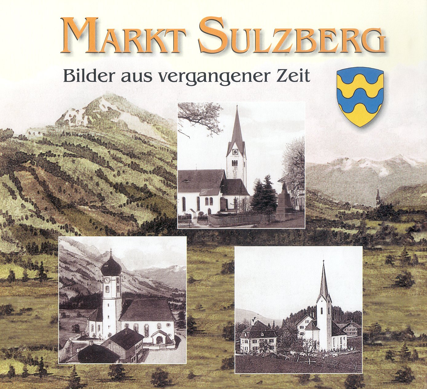 Buchvover des Bildbandes "Markt Sulzberg" - Bilder aus verganener Zeit